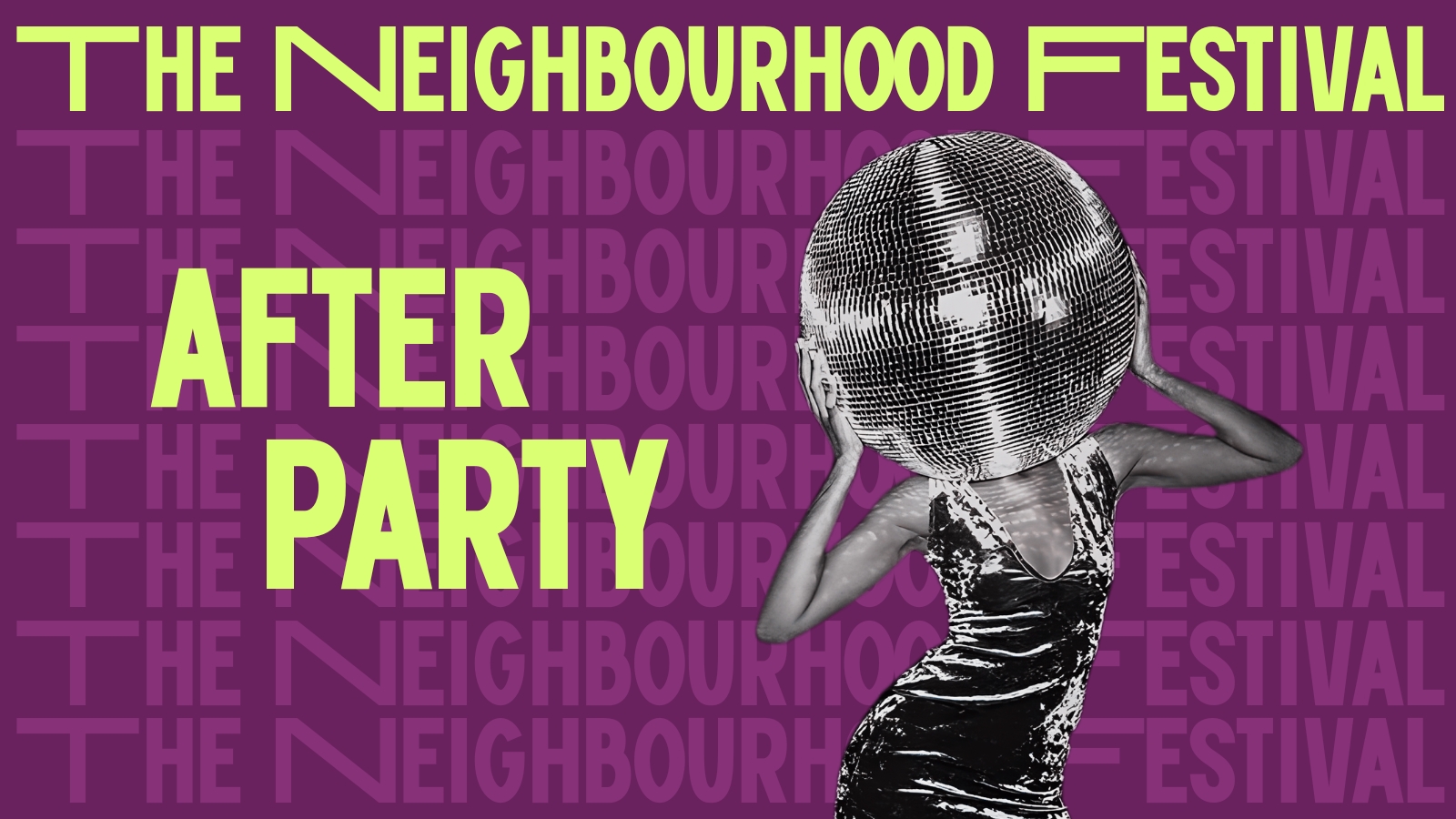 AfterParty @ The Neighbourhood Festival