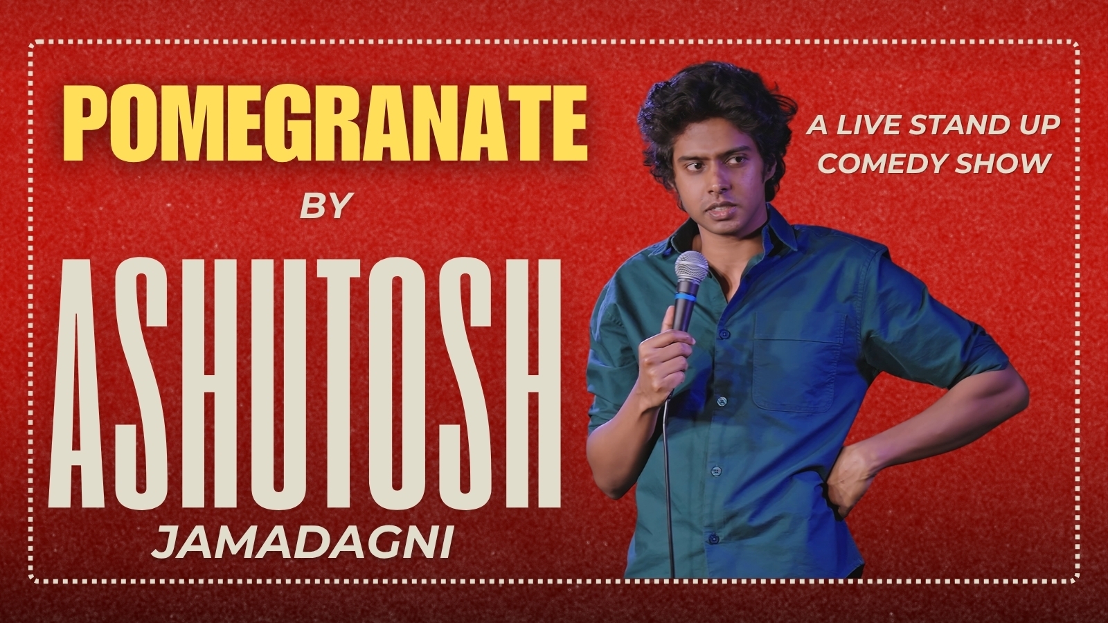 Pomegranate: Stand up Comedy by Ashutosh Jamadagni