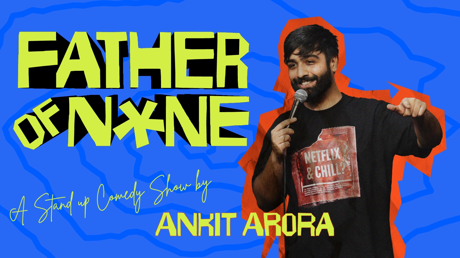FATHER OF NONE: Ankit Arora Live