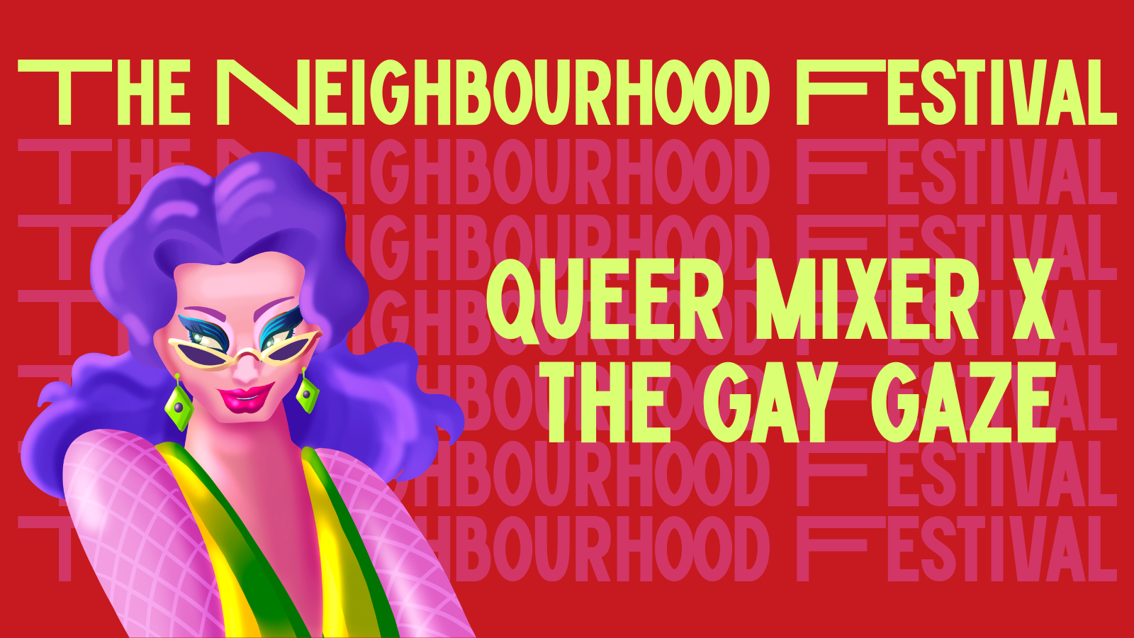 Queer Mixer x The Gay Gaze | The Neighbourhood Festival