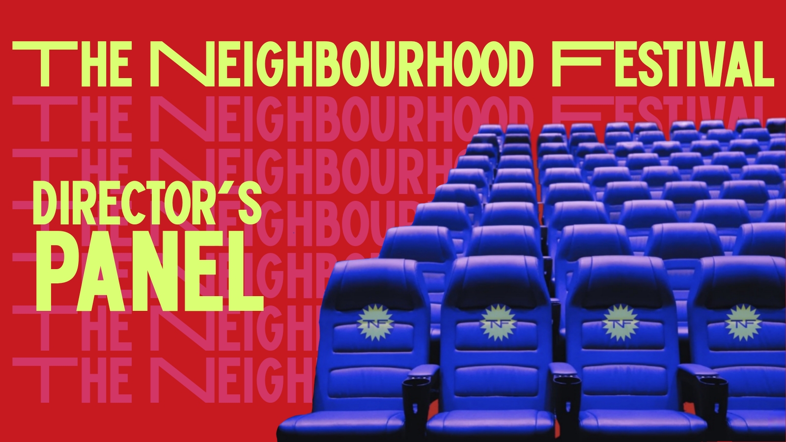 Directors Panel | The Neighbourhood Festival