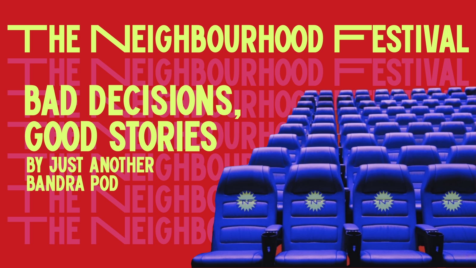Bad Decisions, Good Stories | The Neighbourhood Festival