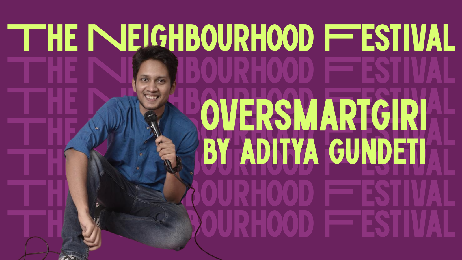 The Neighbourhood Festival: Oversmartgiri by Aditya Gundeti
