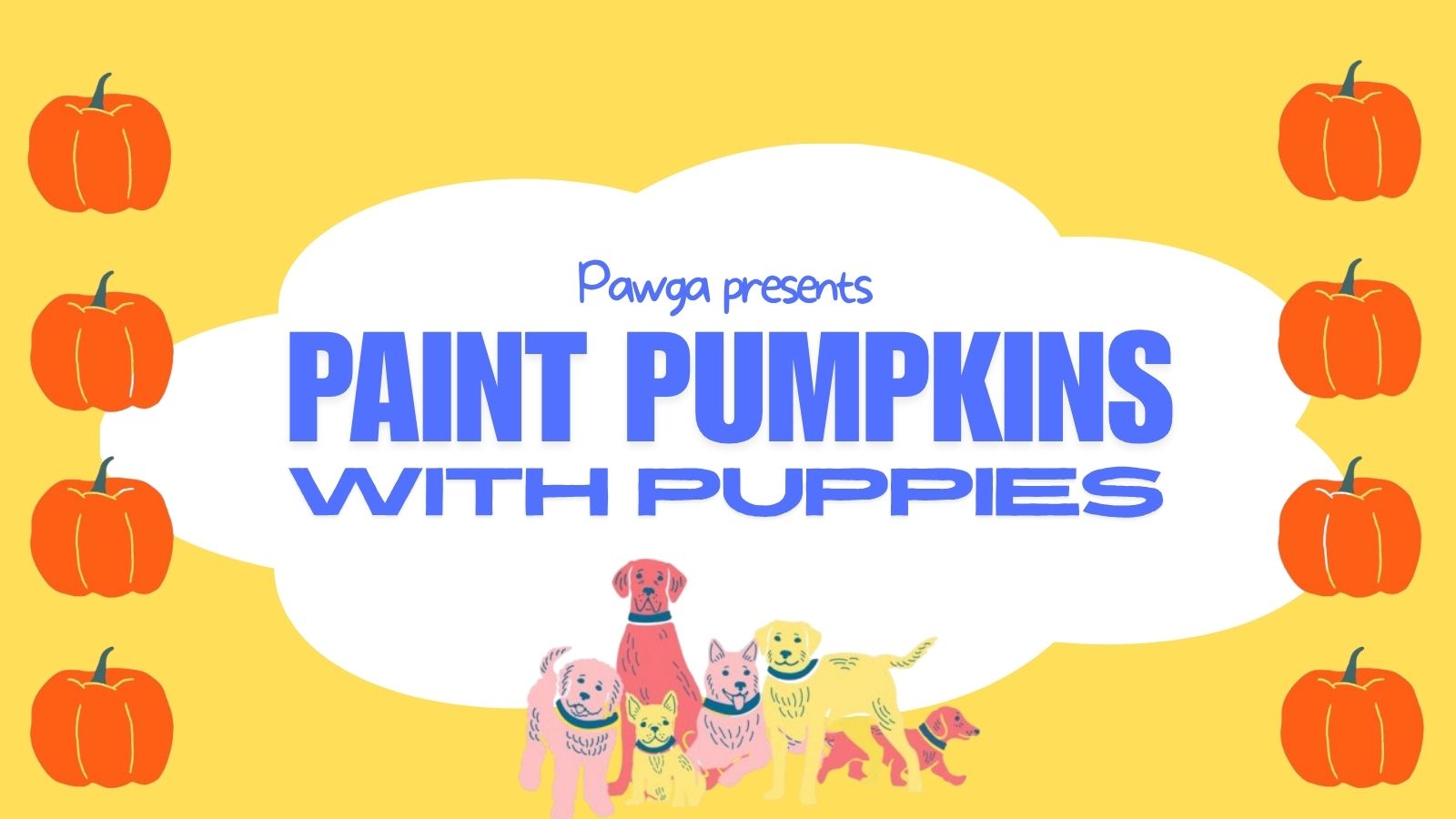 Pawga's Paint Pumpkins w. Puppies | Petfeast Cafe – For Paws & People