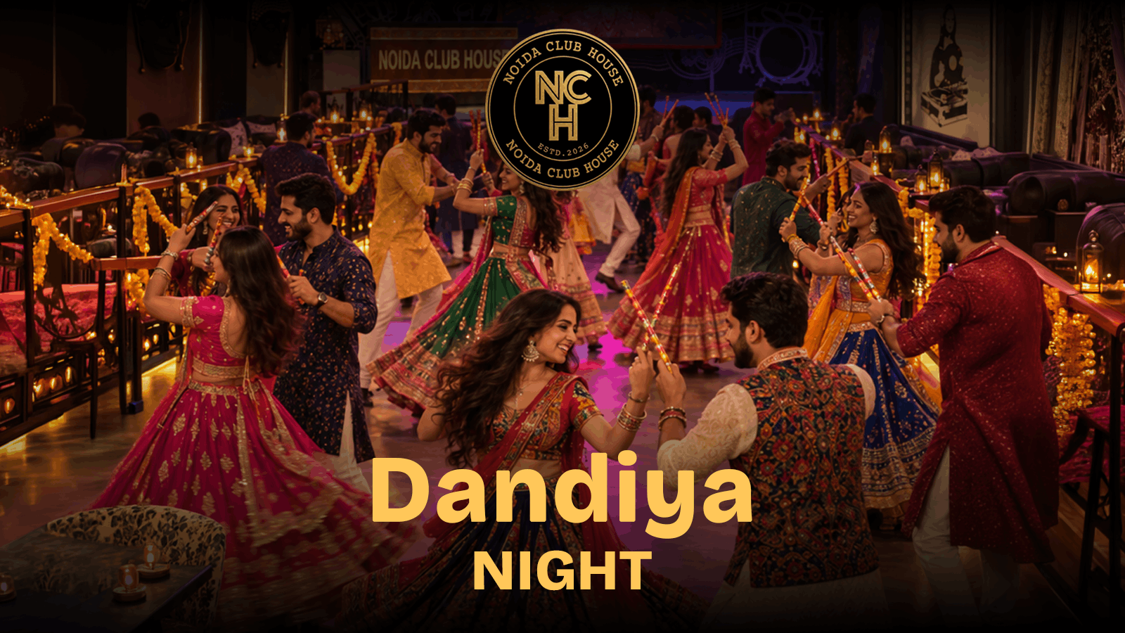 NCH Dandiya Night - Garba, Music & Festive Vibes
