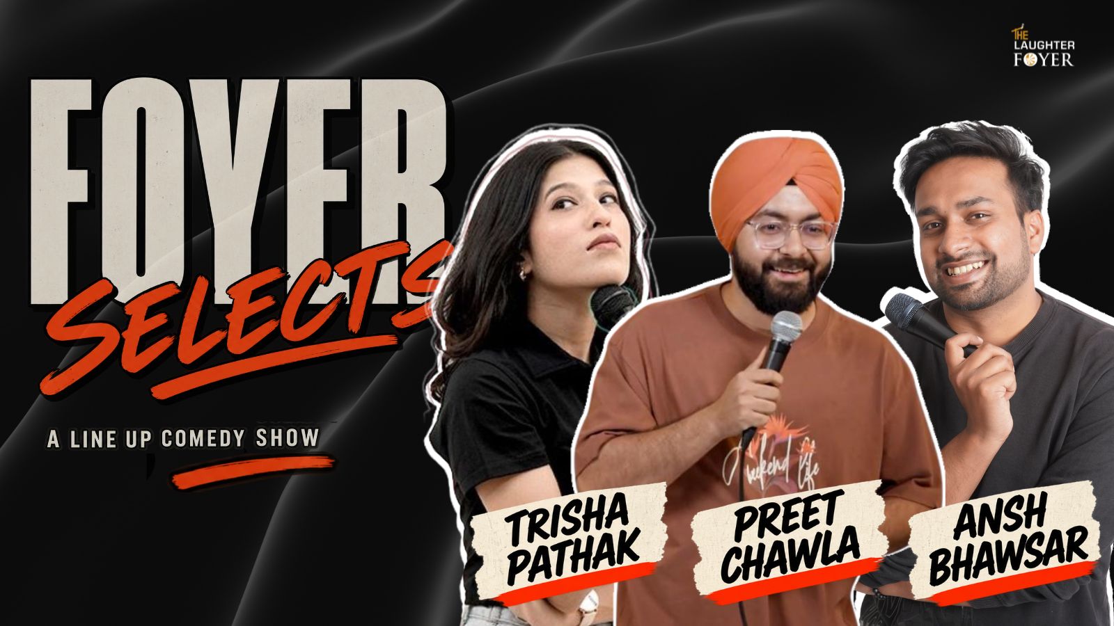 Foyer Selects ft. Trisha Pathak, Ansh Bhawsar & Preet Chawla
