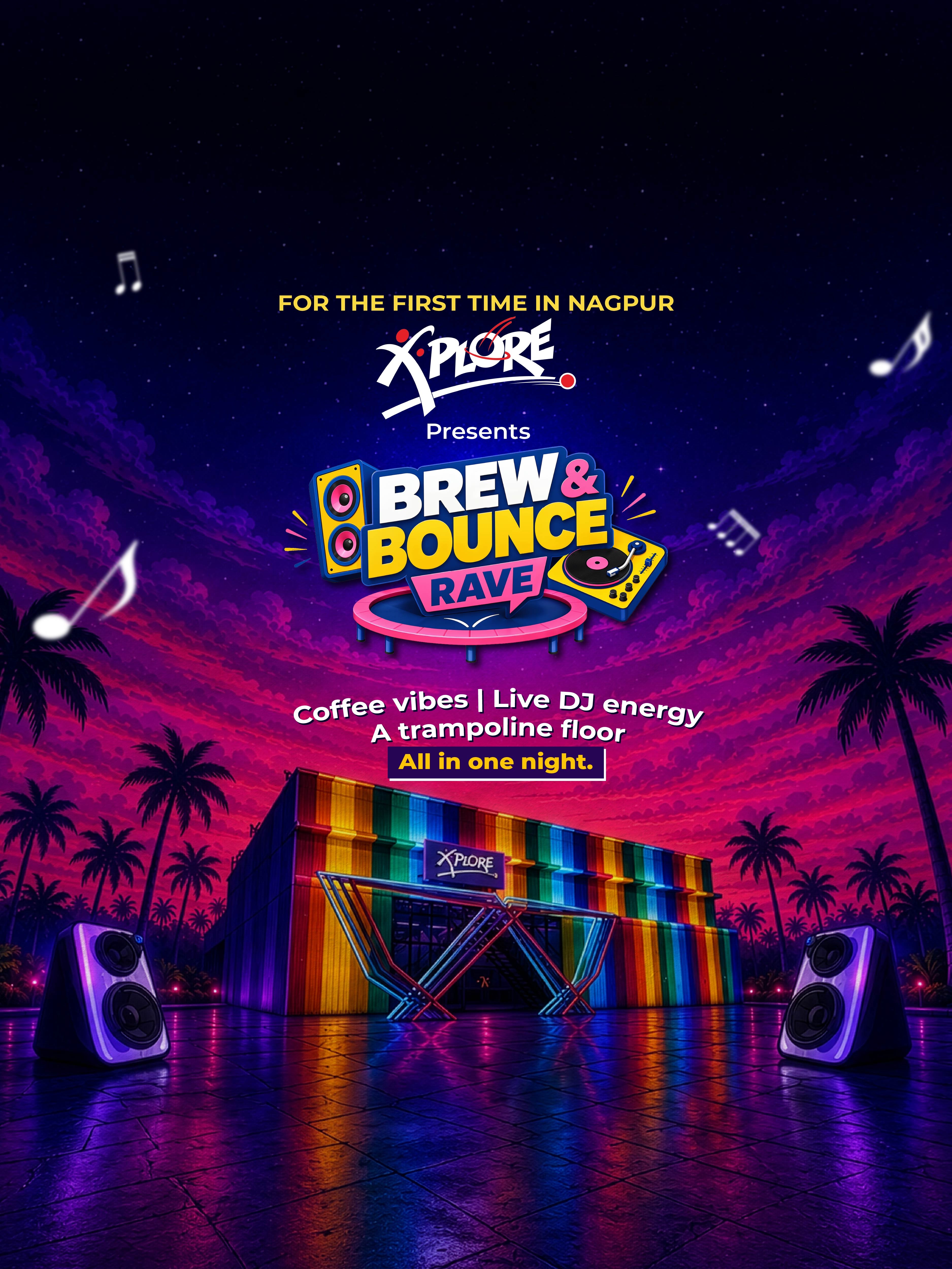 Xplore Brew & Bounce Rave
