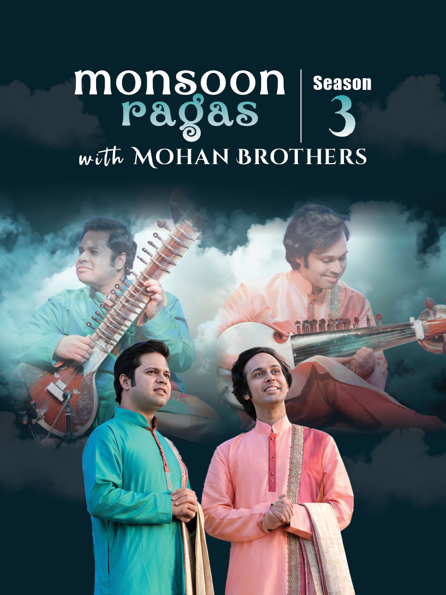 Monsoon Ragas with Mohan Brothers - Season 3