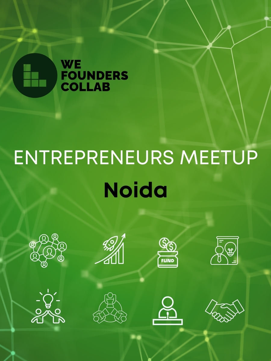 Entrepreneurs Meetup by We Founders Collab Noida 2026