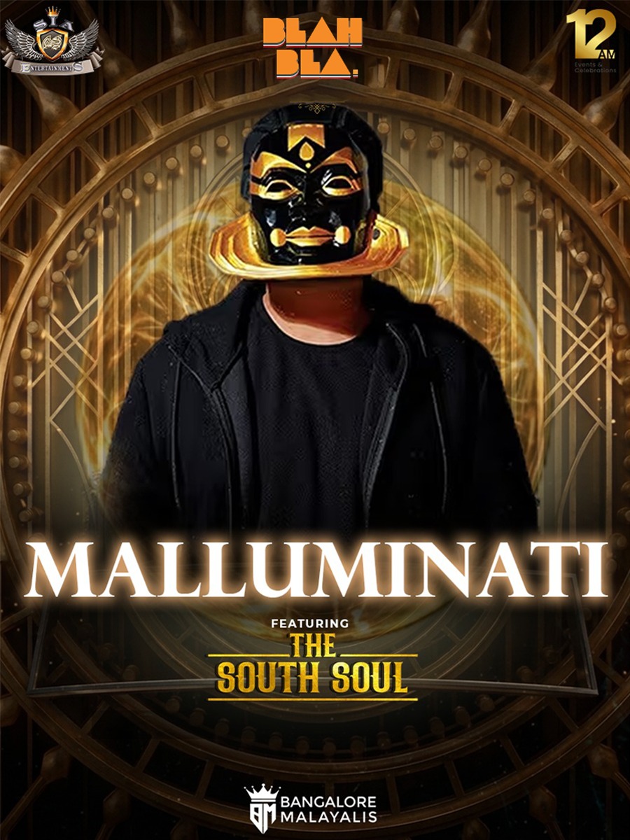Malluminati 24.0 ft South soul  blah blah kormangala