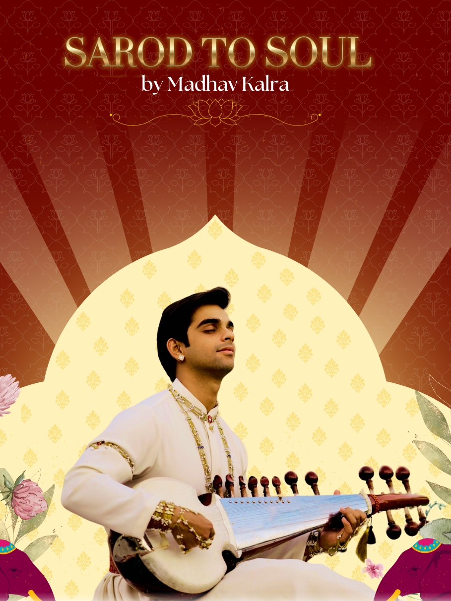 Sarod to Soul | Madhav Kalra
