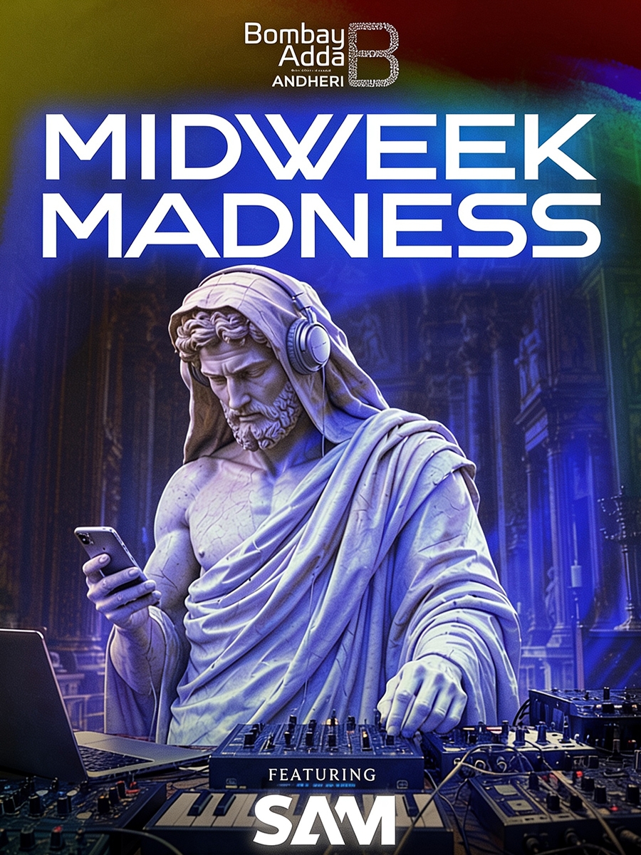 Midweek Madness Ft. DJ Sam at Bombay Adda