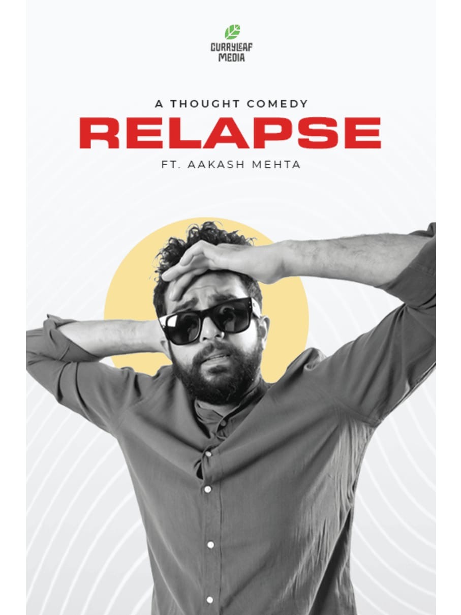 Relapse a Stand-up Comedy Show by Aakash Mehta