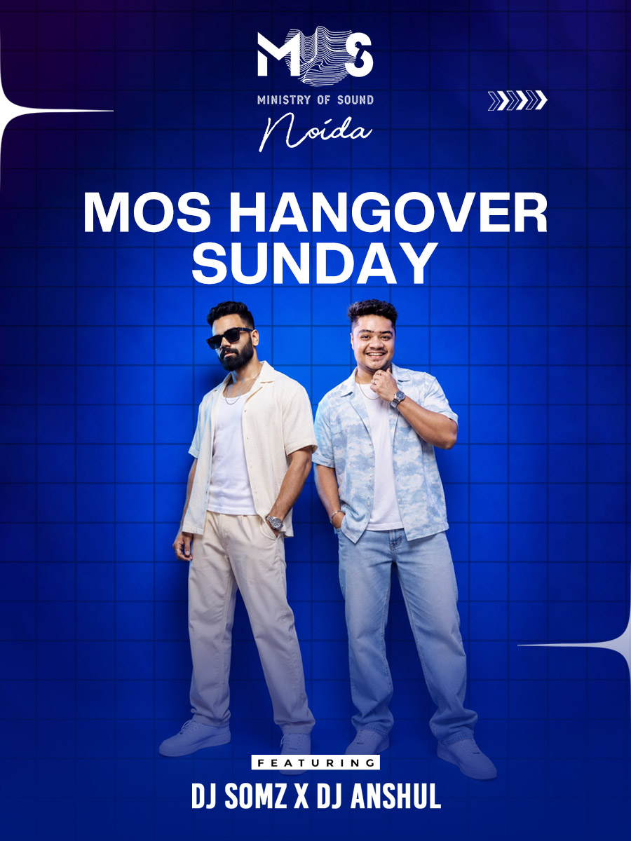 MOS Hangover Sunday | Ministry of Sound, Noida