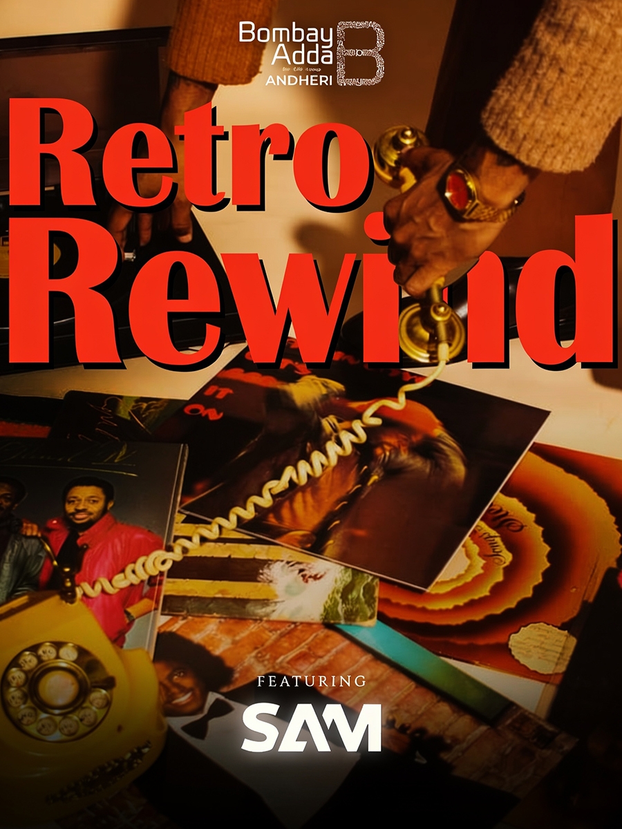 Retro Rewind Ft. DJ Sam At Bombay Adda