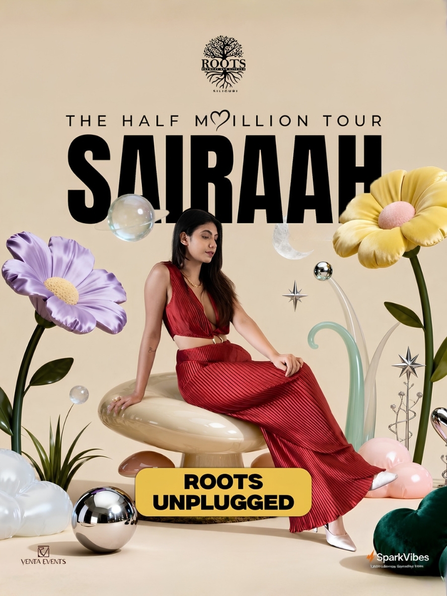 Sairaah Live – The Half Million Tour | Roots, Siliguri