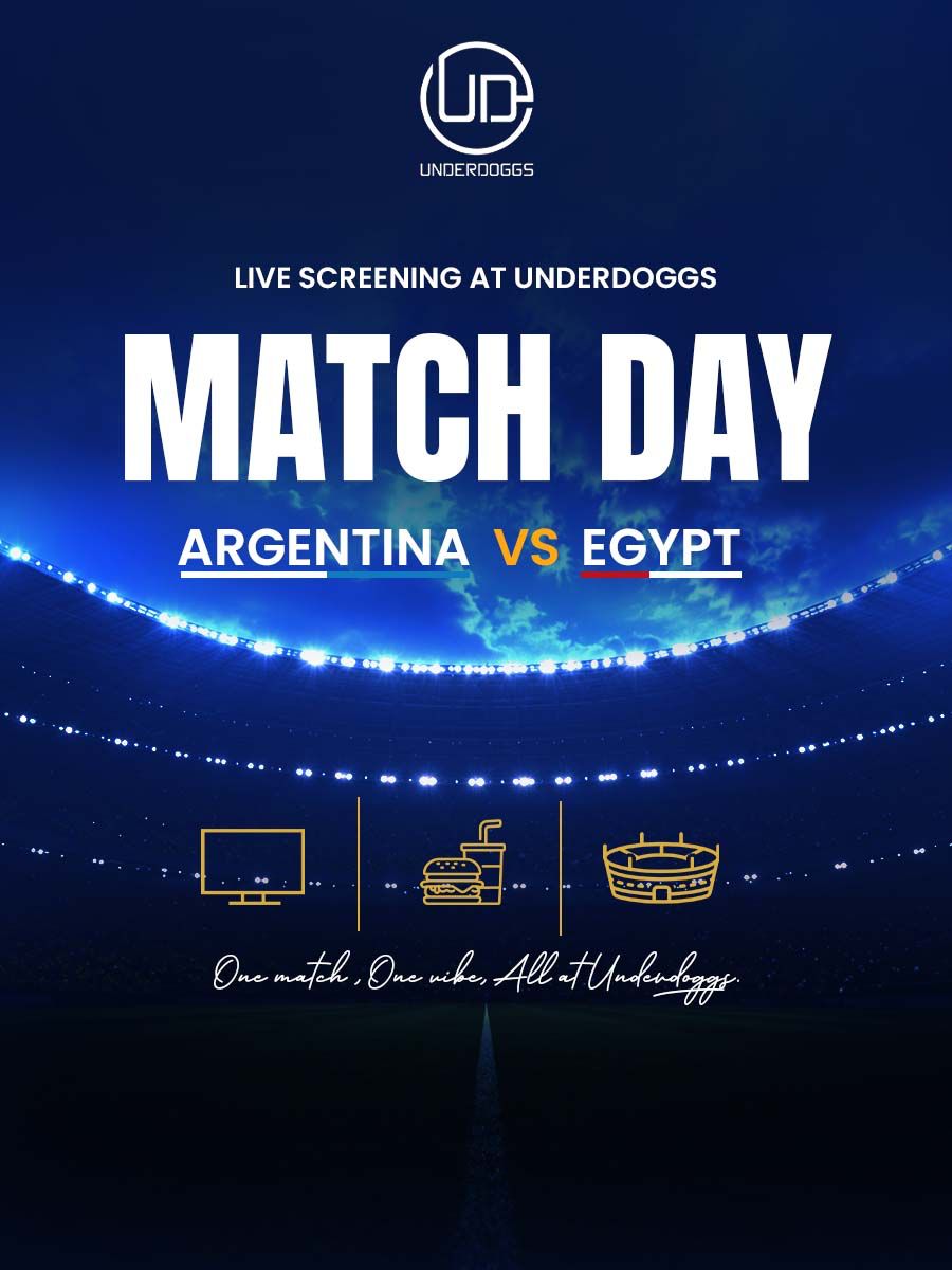 Screening of Argentina vs Egypt at Underdoggs Aerocity