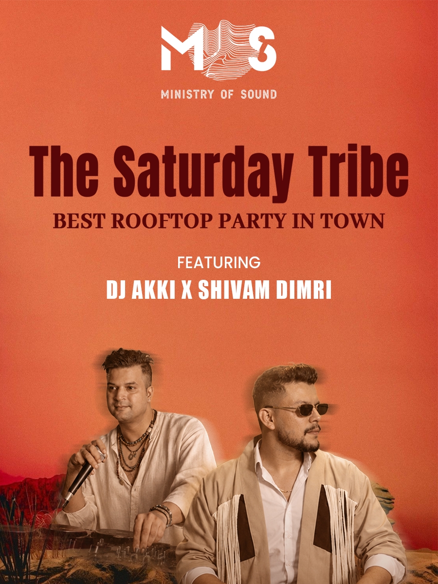 The Saturday Tribe | Ministry of Sound, Dehradun