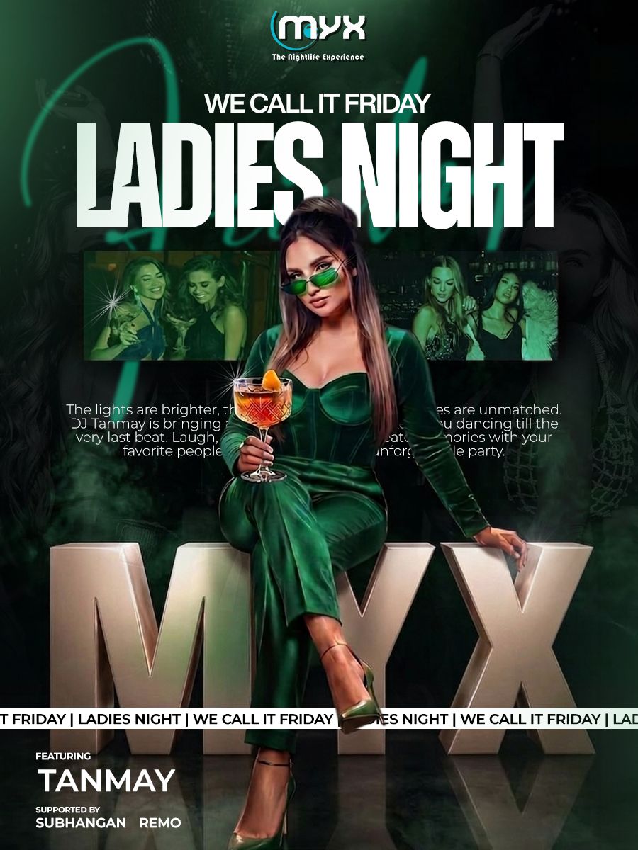 Friday Ladies Night with DJ TANMAY at Myx