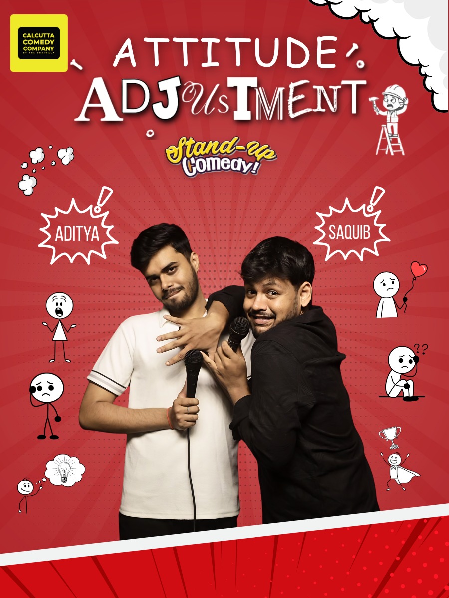 Attitude Adjustment Ft. Saquib & Aditya