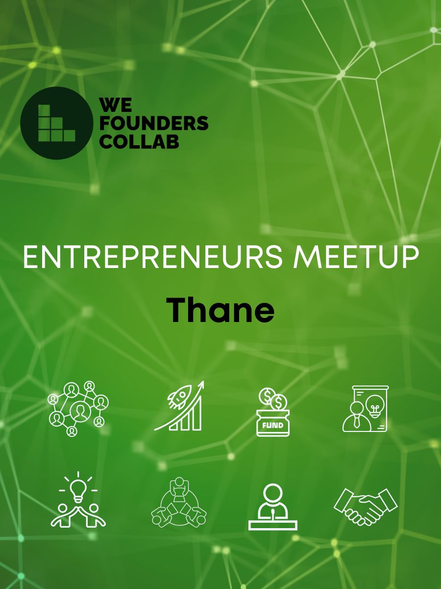 Entrepreneurs Meetup by We Founders Collab Thane 2026