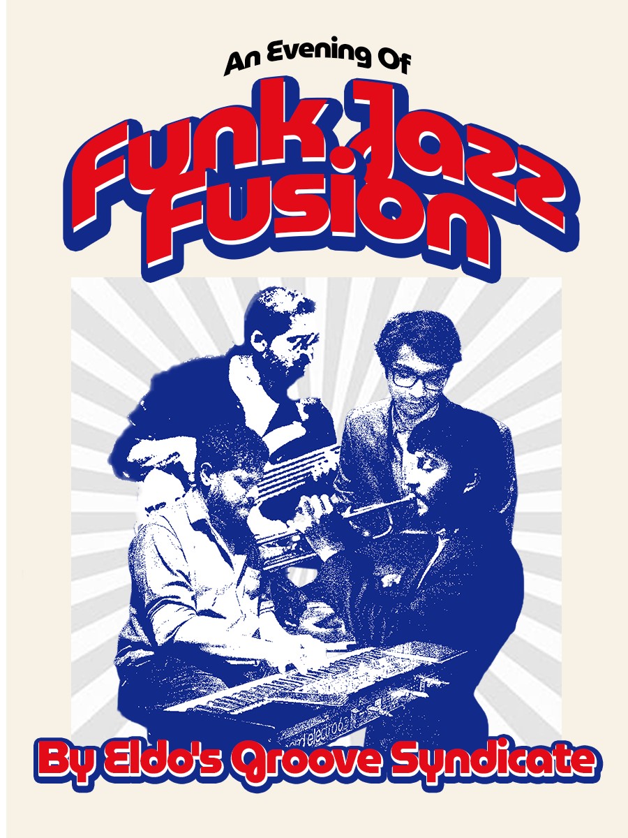 An Evening of Funk Jazz Fusion by Eldo's Groove Syndicate