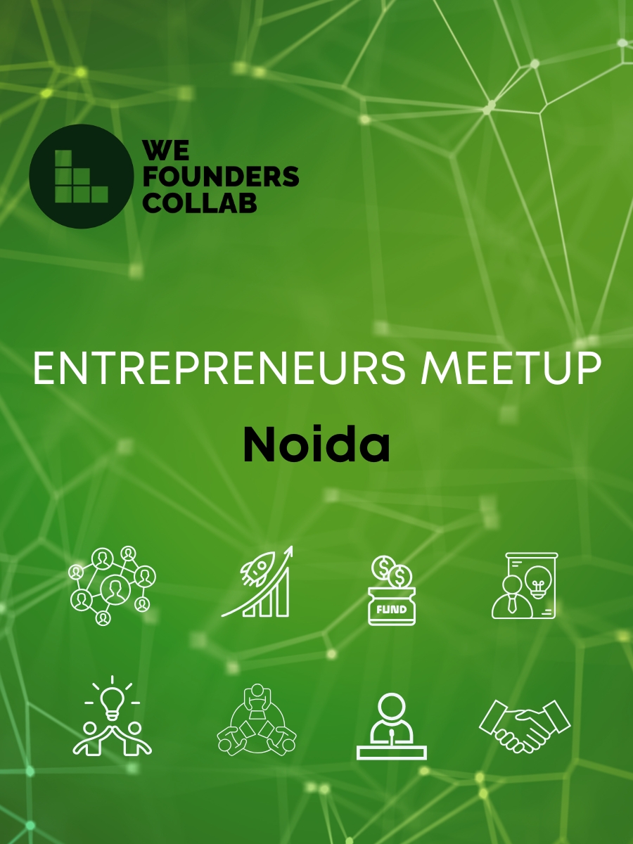 Entrepreneurs Meetup by We Founders Collab Noida 2026
