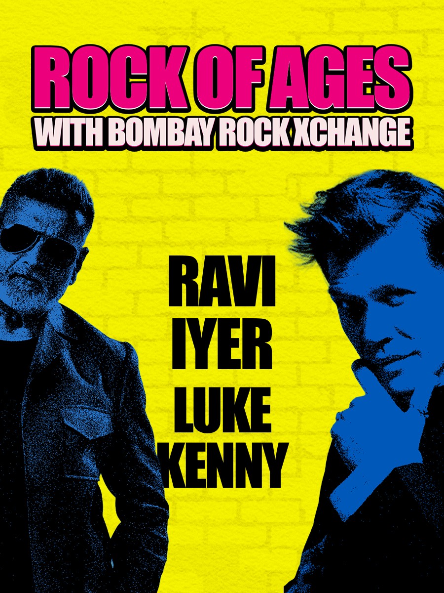 Rock of Ages with Bombay Rock Xchange Ravi Iyer & Luke Kenny