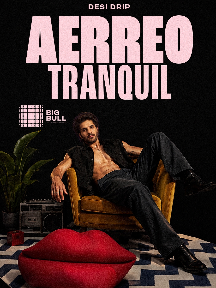 Desi Drip ft. AERREO & Tranquil at Big Bull