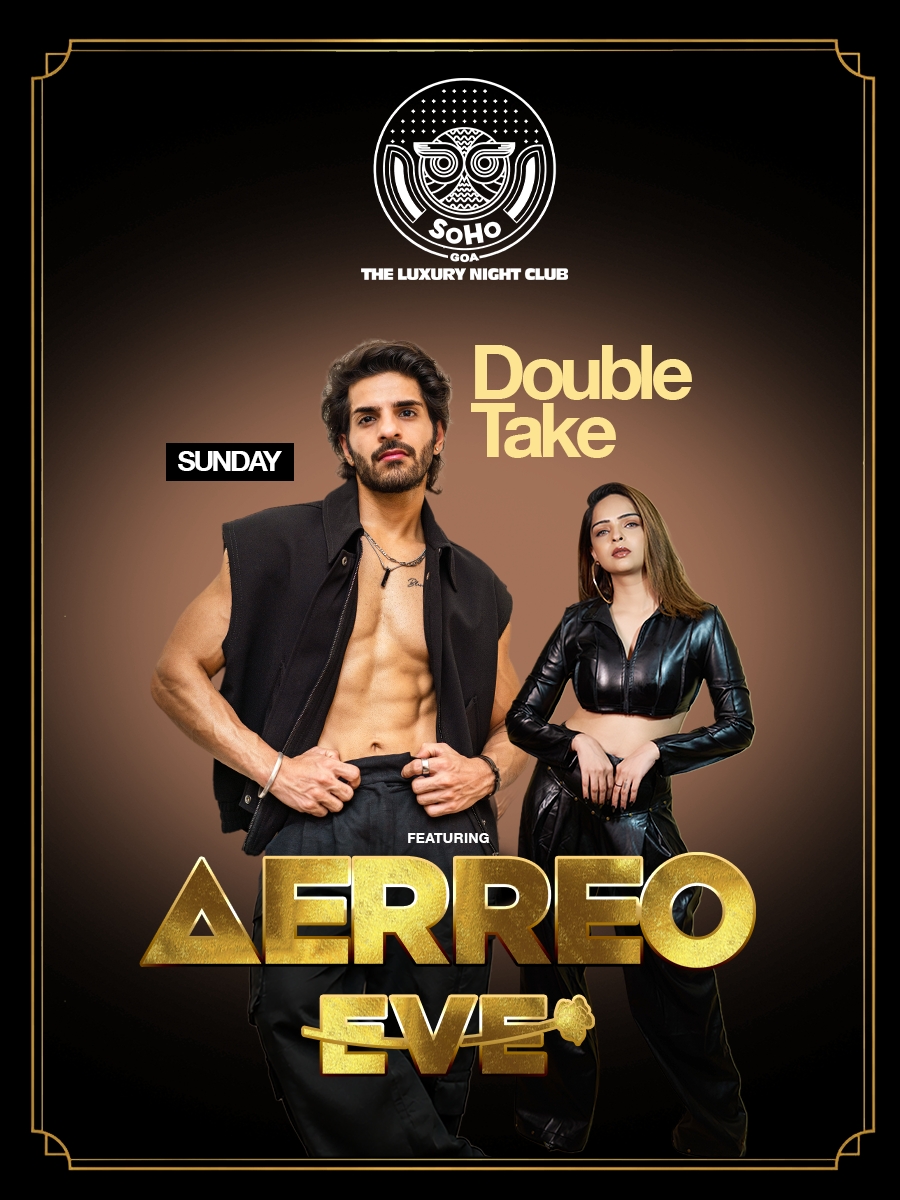 Double Take Sunday ft. Aerreo & Eve at Soho Goa
