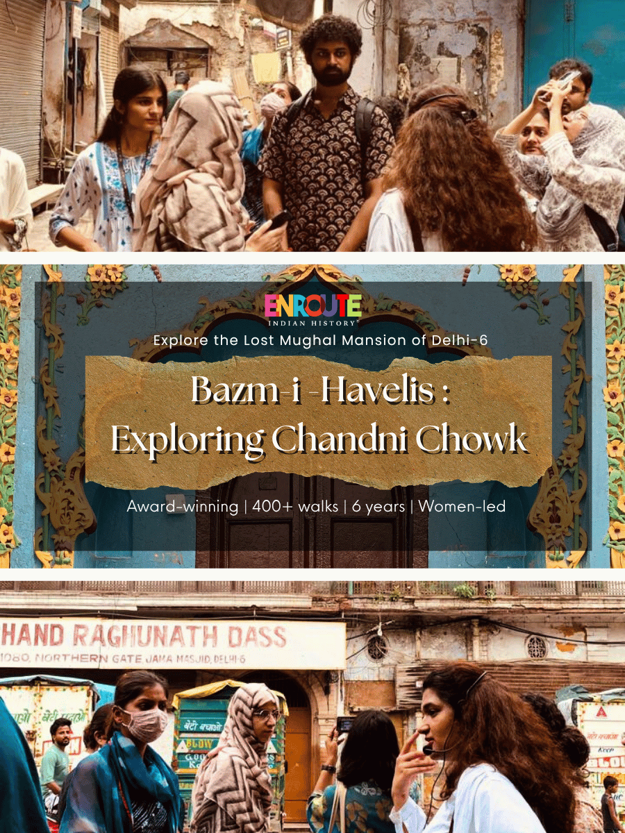 Bazm -i- Havelis : Exploring Chandni Chowk