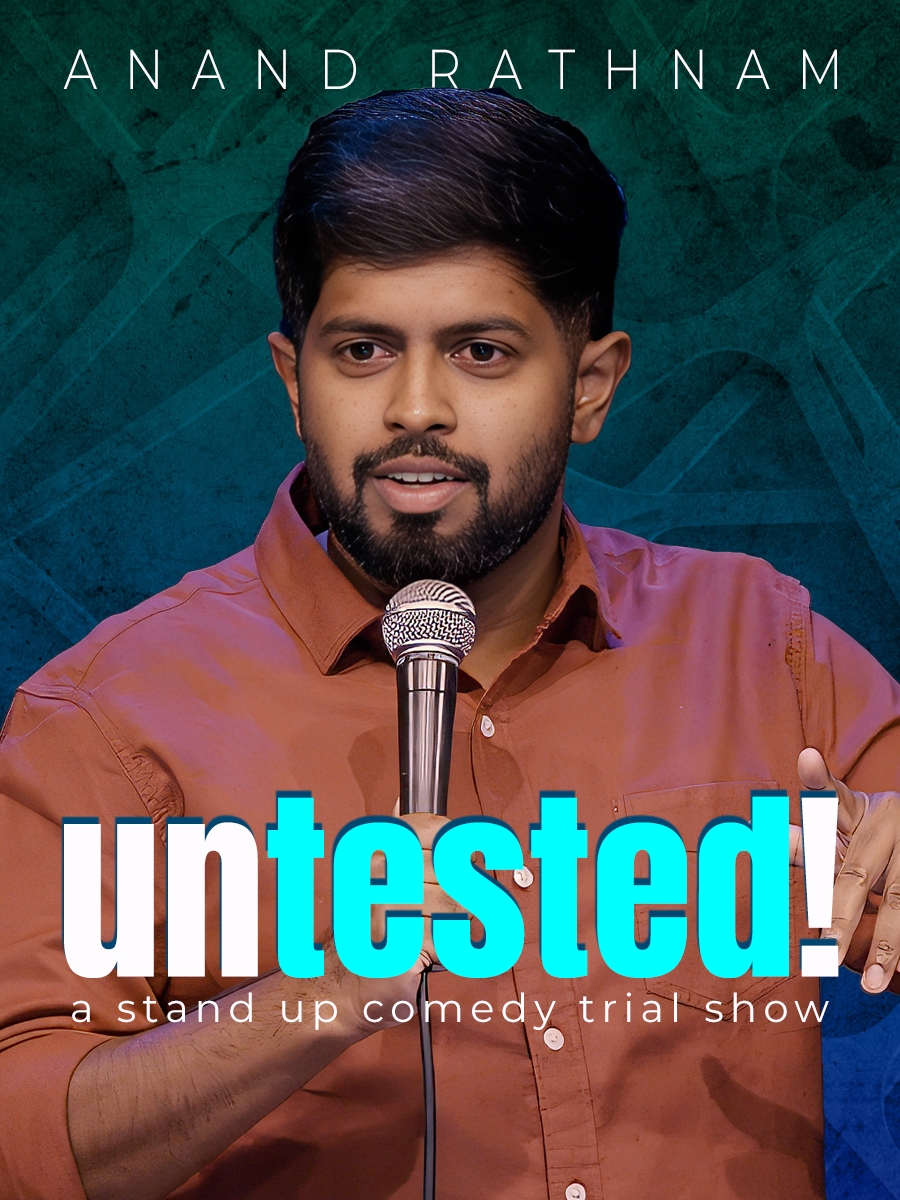 Untested - Stand Up Comedy Trial Show by Anand Rathnam
