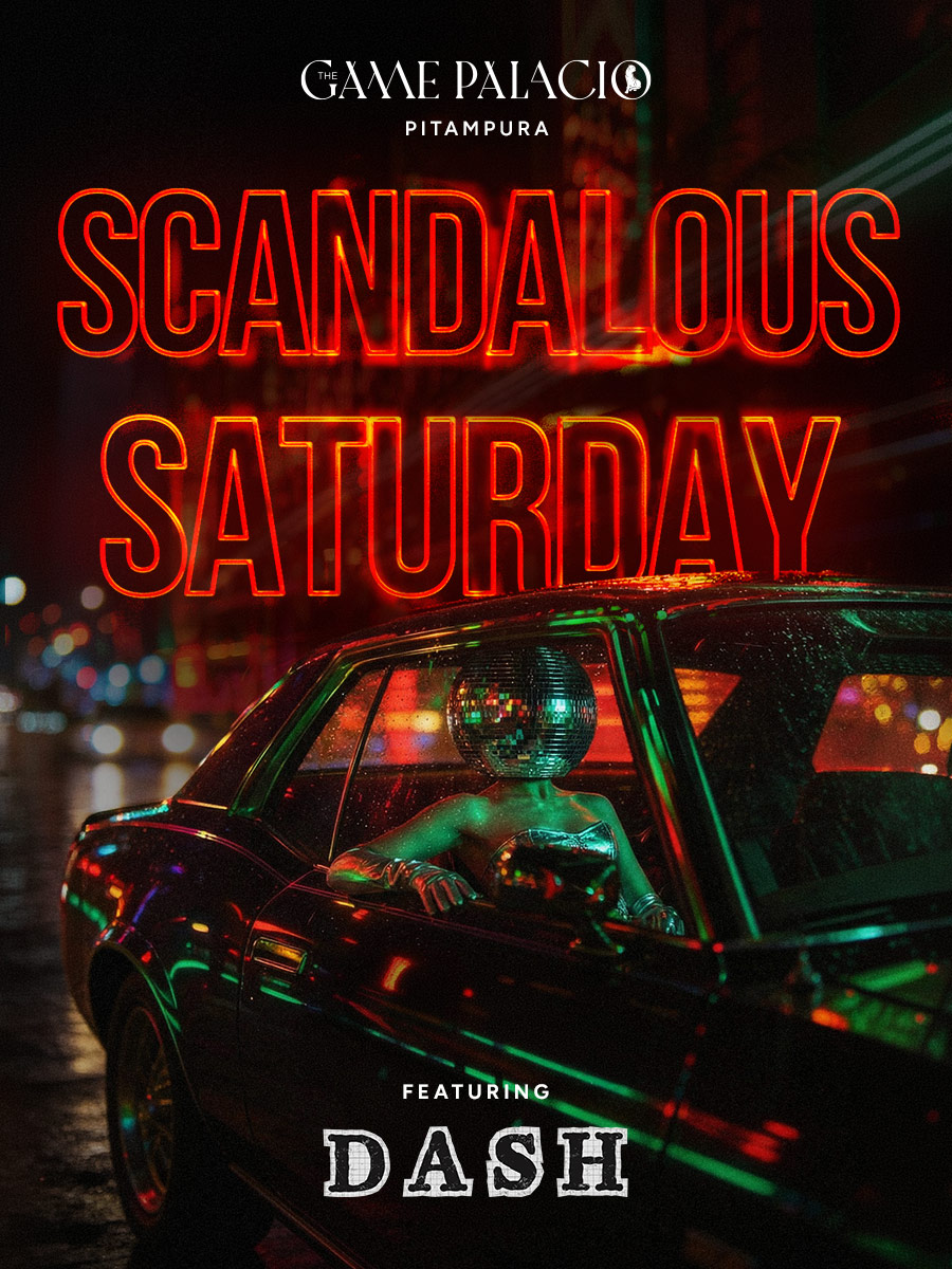 Scandalous Saturday at The Game Palacio Pritampura