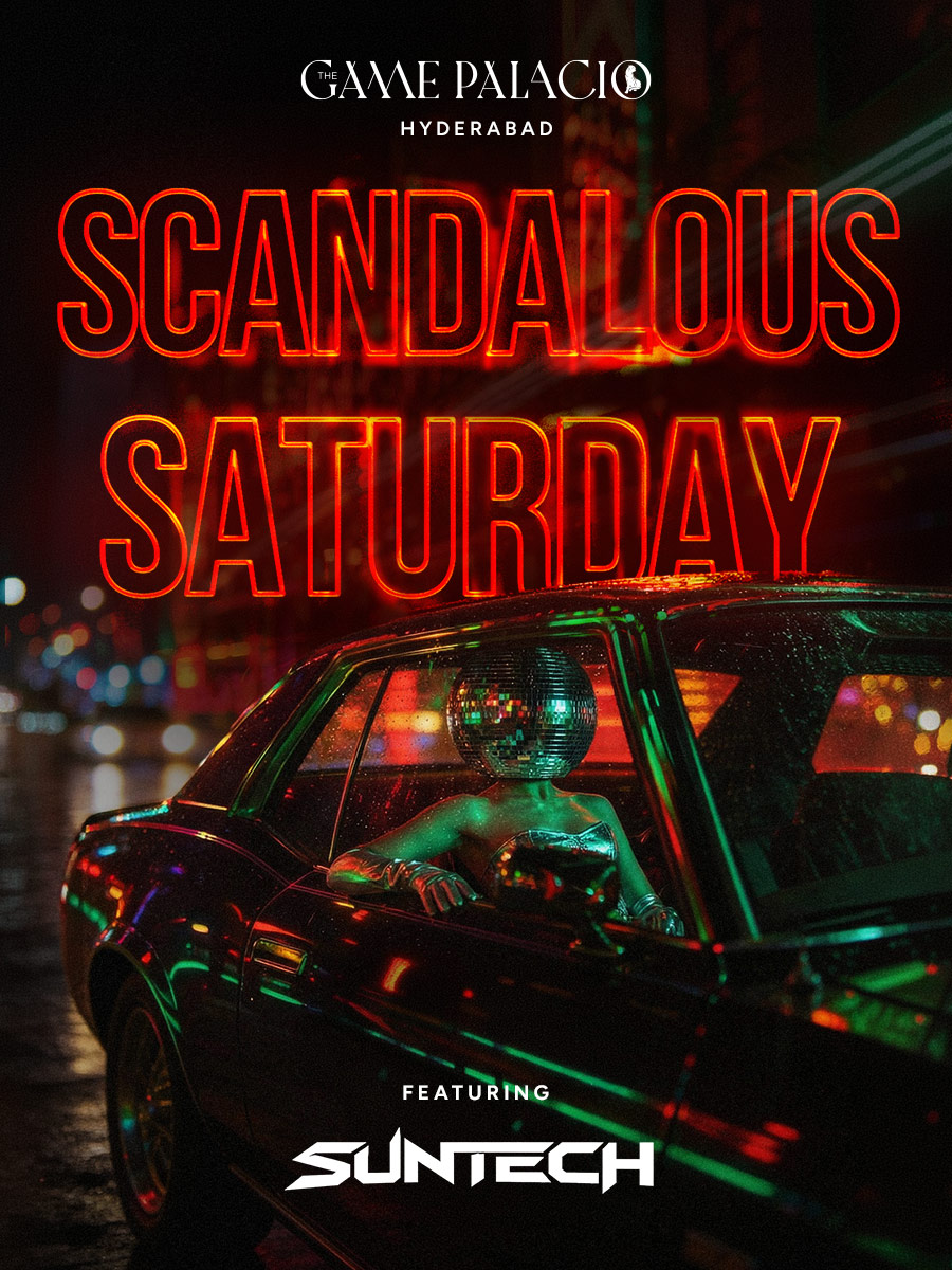 Scandalous Saturday at The Game Palacio Hyderabad