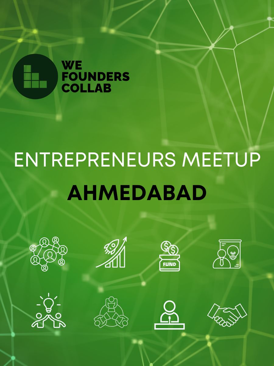 Entrepreneurs Meetup by We Founders Collab Ahmedabad