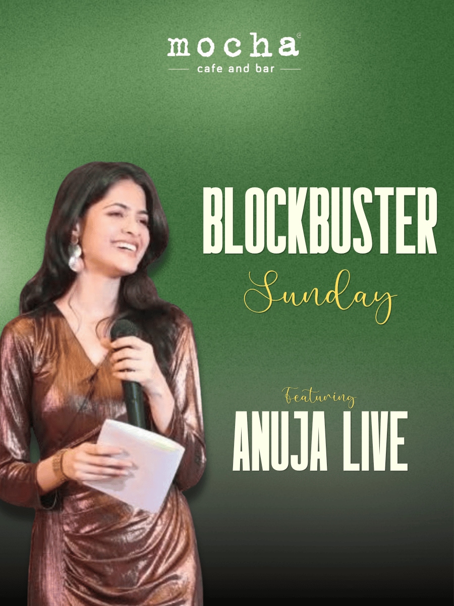 Blockbuster Sunday – Ft. Anuja live – Mocha Indore