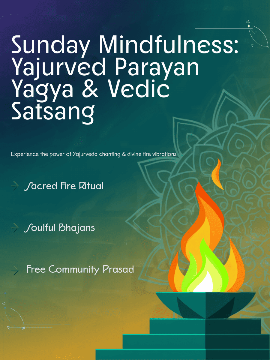 Sunday Mindfulness - Yajurved Parayan Yagya and Vedic Satsang