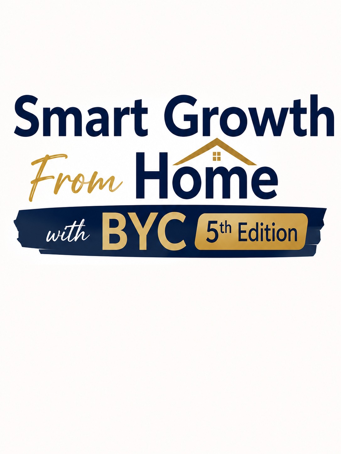 Smart Growth From Home with BYC 5th Edition