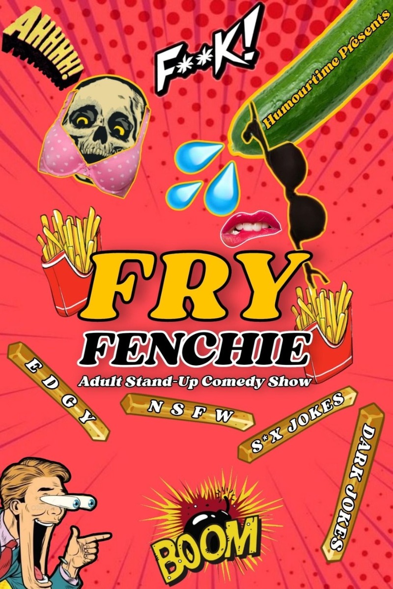 Fry Fenchie - Adult Stand-Up Comedy Show