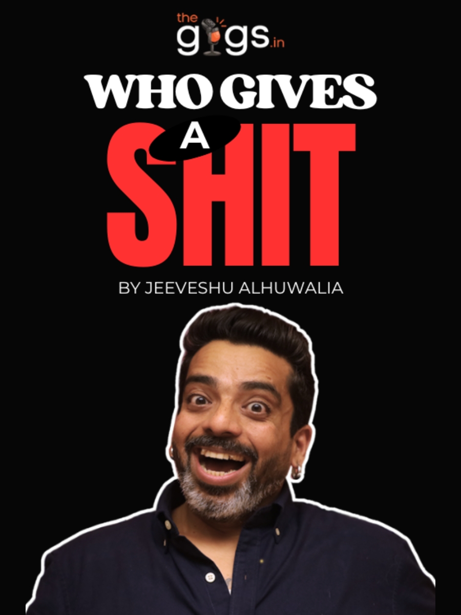 Who Gives A Shit ft. Jeeveshu Ahluwalia