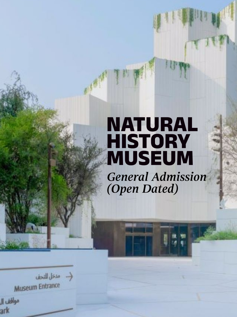 Natural History Museum Abu Dhabi - General Admission (Open Dated)