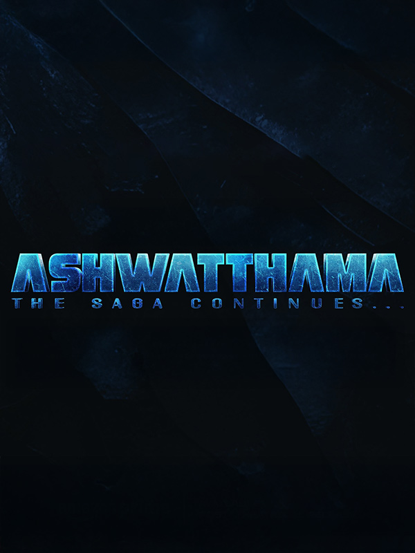 Ashwatthama: The Saga Continues