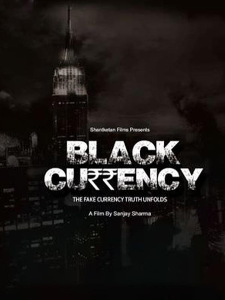 Black Currency: The Fake Currency Truth Unfolds movie banner
