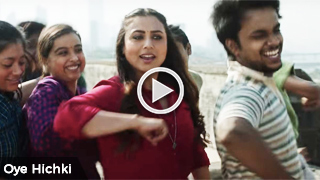 Oye Hichki Song
