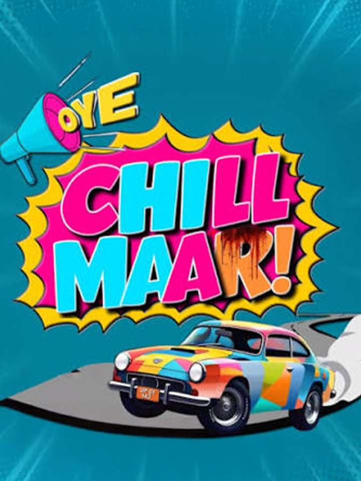 Oye chill maar movie banner
