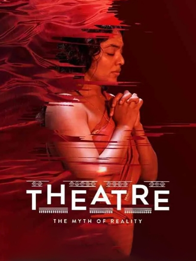 Theatre: The Myth of Reality poster