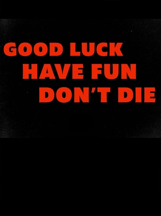 Good Luck, Have Fun, Don't Die photo 1