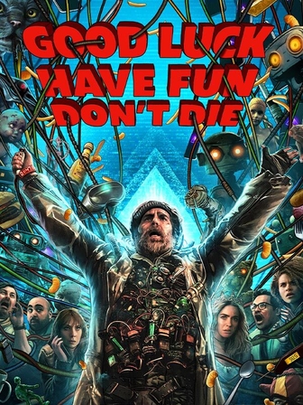 Good Luck, Have Fun, Don’t Die