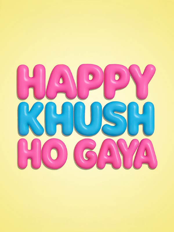 Happy Khush Ho Gaya